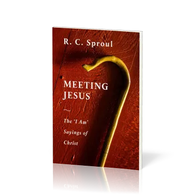 Meeting Jesus - The 'I Am' Sayings of Christ