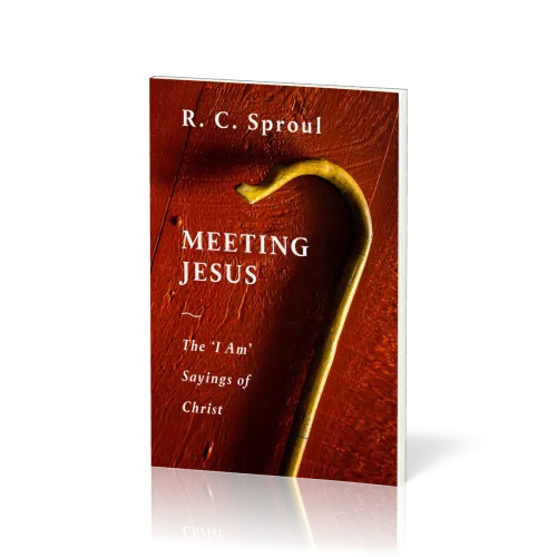 Meeting Jesus - The 'I Am' Sayings of Christ