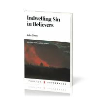 Indwelling Sin in Believers - Abridged and Made Easy to Read