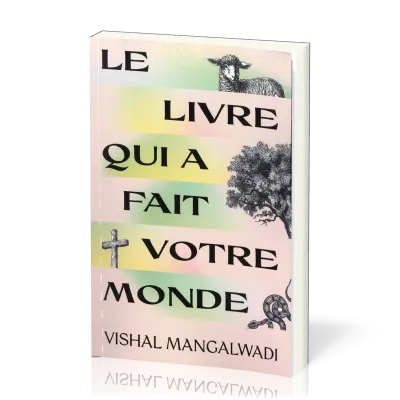 Livre qui a fait votre monde (Le)