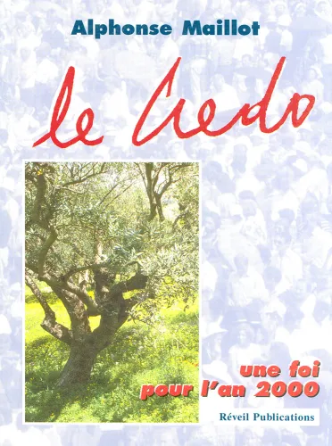 CREDO UNE FOI POUR L'AN 2000 - REFLEXIONS SUR LE SYMBOLE DES APOTRES
