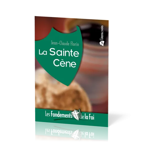 Sainte Cène (La) - [Collection Les Fondements de la foi No 05]