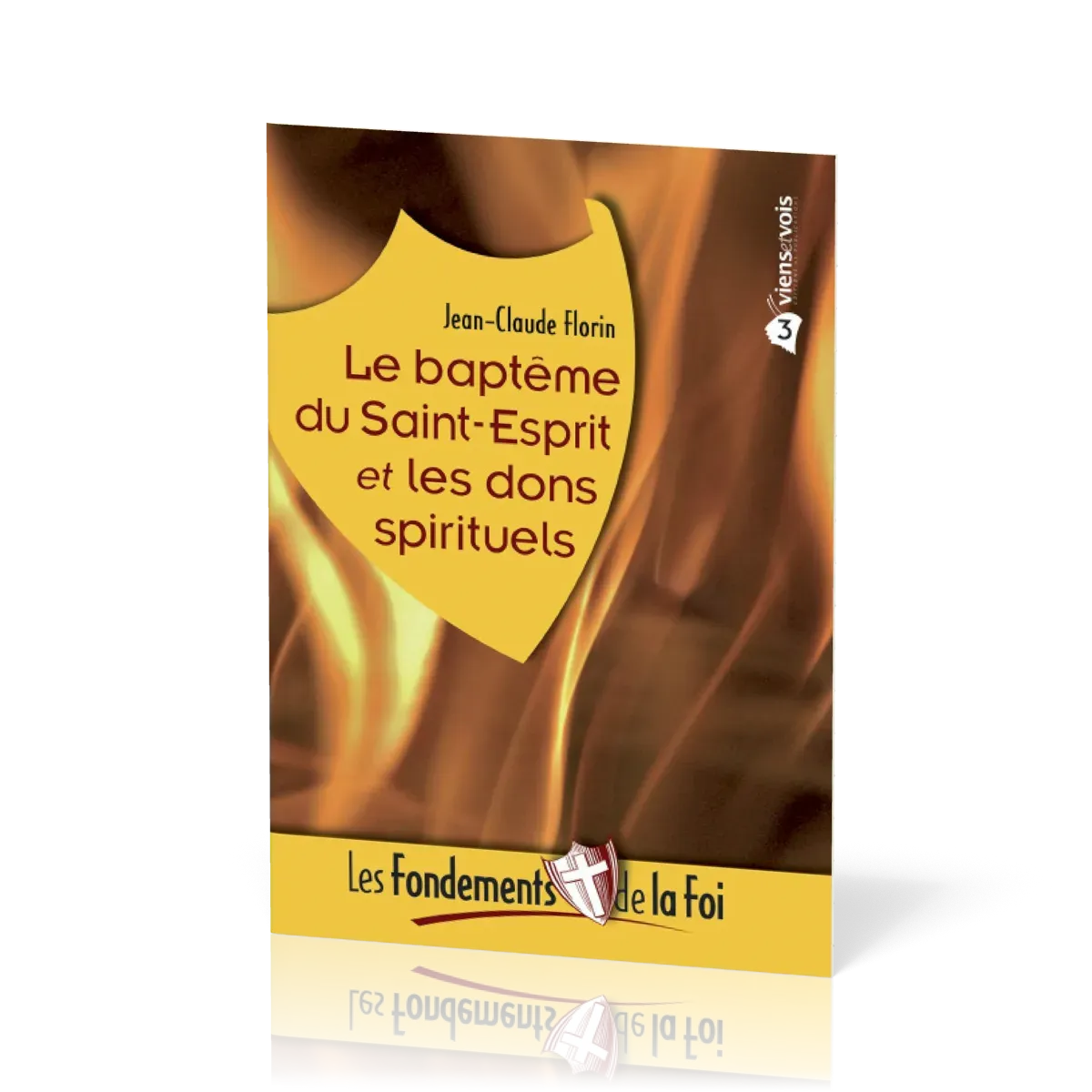 Baptême du Saint-Esprit et les dons spirituels (Le) - [Collection Les Fondements de la foi No 03]
