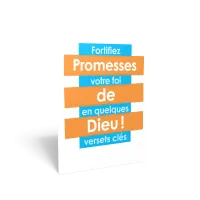Promesses de Dieu ! - Fortifiez votre foi en quelques versets clés