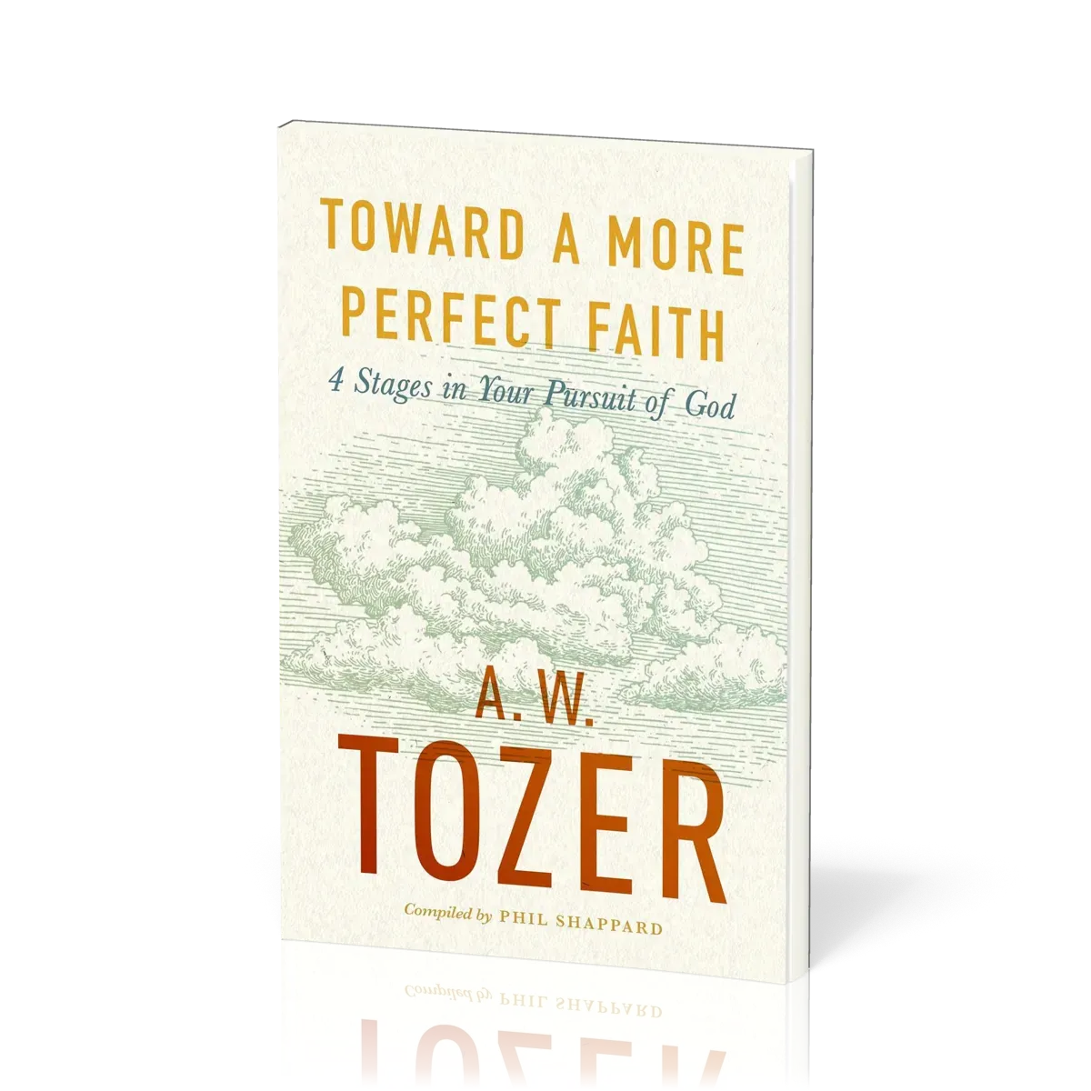 Toward a More Perfect Faith - 4 Stages in Your Pursuit of God