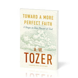 Toward a More Perfect Faith - 4 Stages in Your Pursuit of God