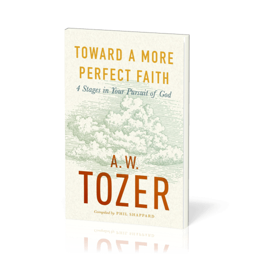 Toward a More Perfect Faith - 4 Stages in Your Pursuit of God
