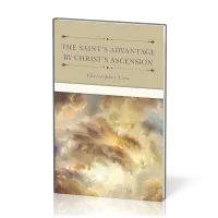 Saint's Advantage by Christ's Ascension and Coming Again from Heaven (The)