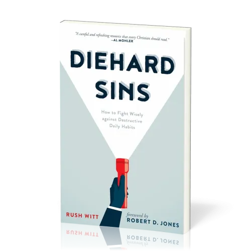 Diehard Sins - How to Fight Wisely against Destructive Daily Habits