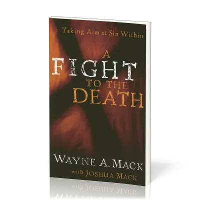 A Fight to the Death - Taking Aim at Sin Within
