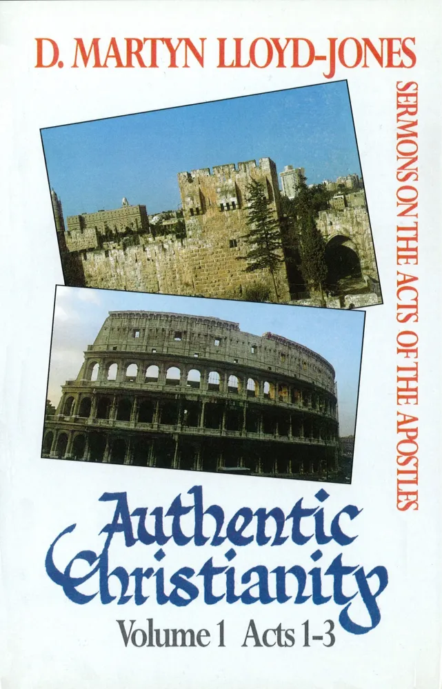 Authentic Christianity - vol. 1 Acts 1-3