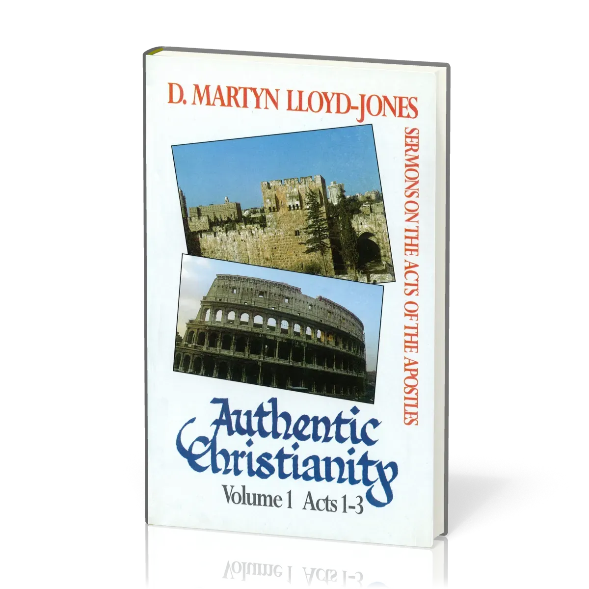 Authentic Christianity - vol. 1 Acts 1-3