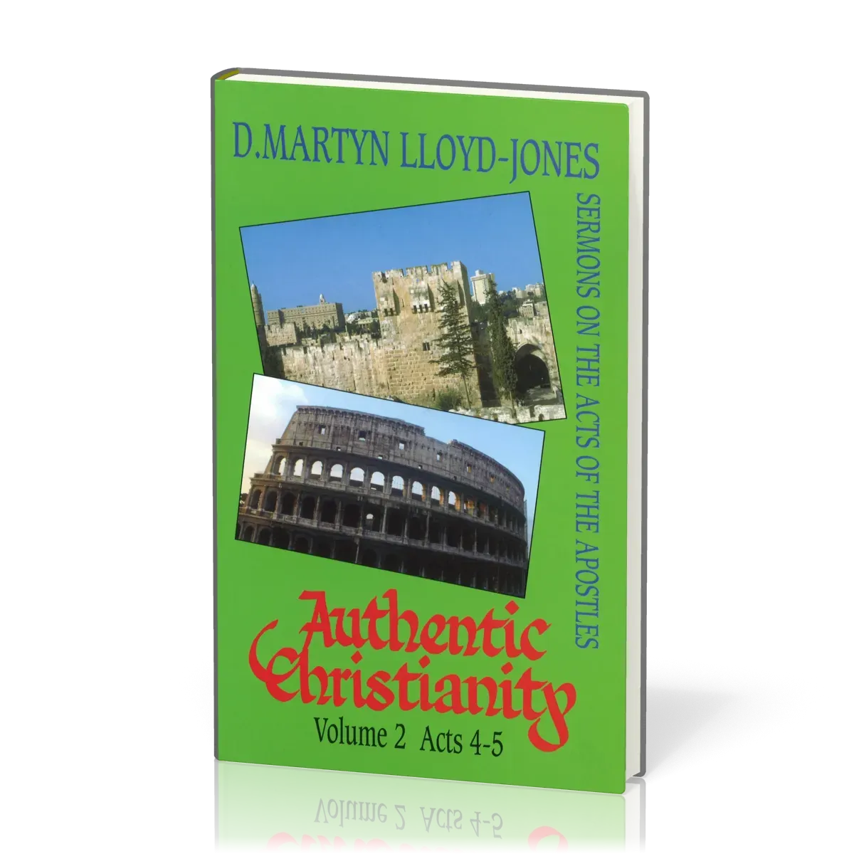 Authentic Christianity - vol. 2 Acts 4-5