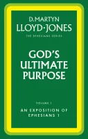 God's Ultimate Purpose - The Ephesians Series vol. 1 (1:1-23)