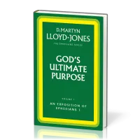 God's Ultimate Purpose - The Ephesians Series vol. 1 (1:1-23)