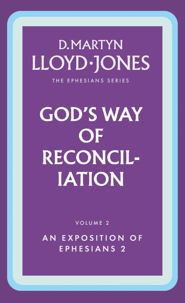 God's Way of Reconciliation - The Ephesians Series vol. 2 (2:1-22)