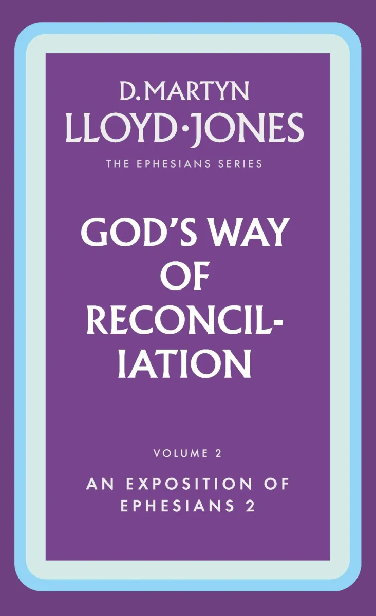 God's Way of Reconciliation - The Ephesians Series vol. 2 (2:1-22)