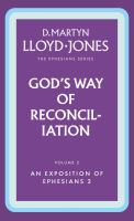 God's Way of Reconciliation - The Ephesians Series vol. 2 (2:1-22)