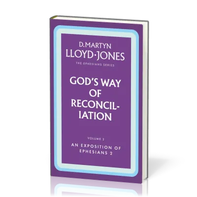 God's Way of Reconciliation - The Ephesians Series vol. 2 (2:1-22)