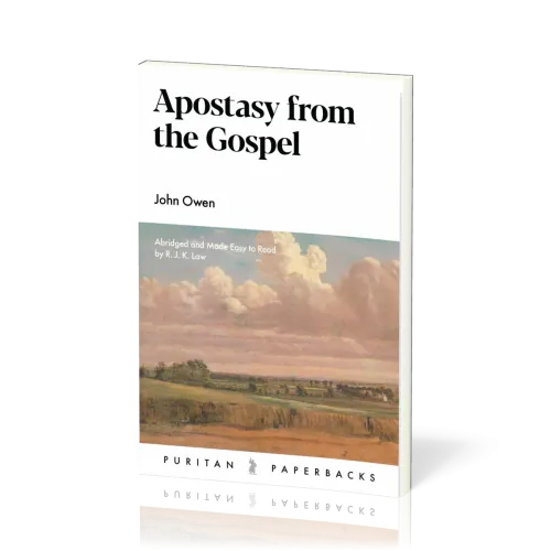 Apostasy from the Gospel - Abridged and Made Easy to Read by R.J.K. Law