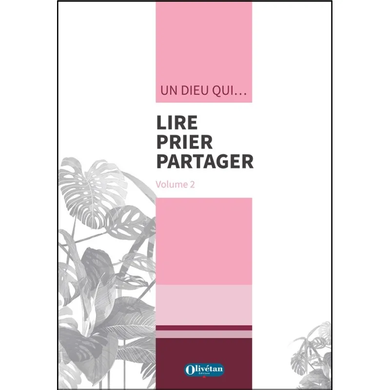 Un Dieu qui…Lire, prier, partager - Volume 2