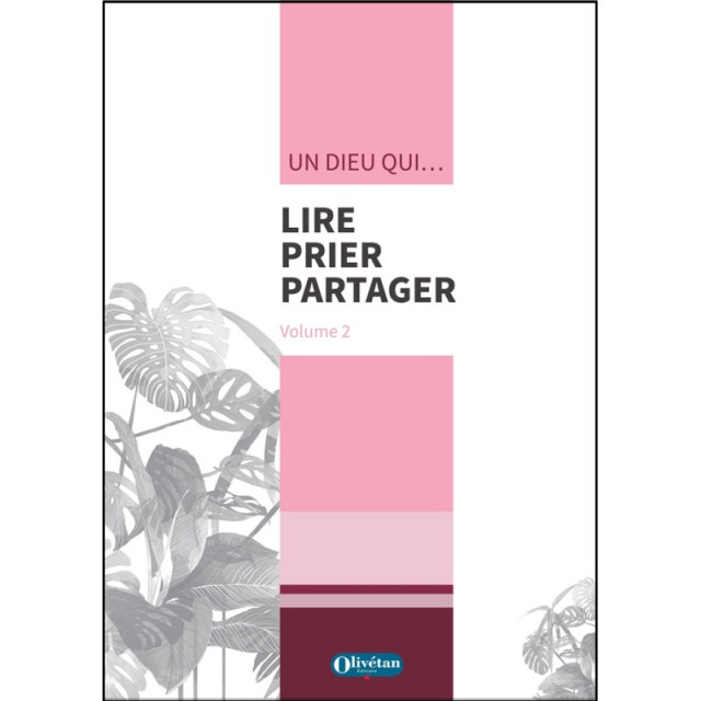 Un Dieu qui…Lire, prier, partager - Volume 2