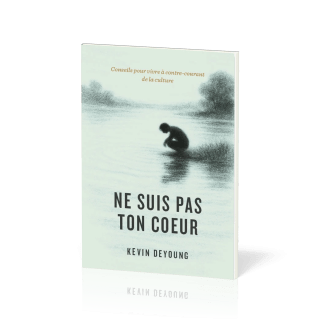 Ne suis pas ton cœur - Conseils pour vivre à contre-courant de la culture