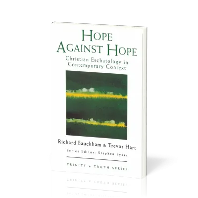 Hope Against Hope - Christian Eschatology in Contemporary Context