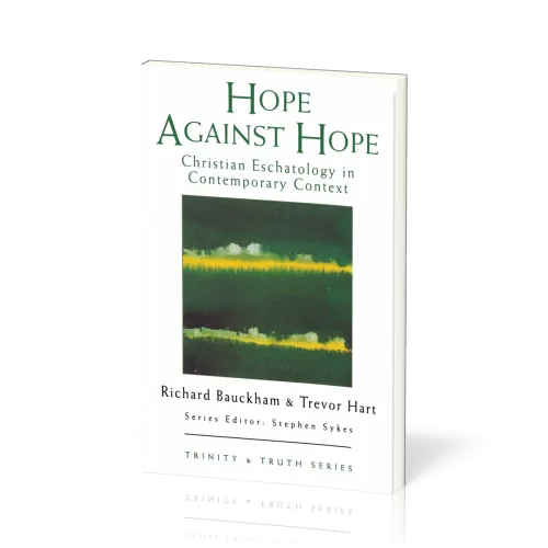 Hope Against Hope - Christian Eschatology in Contemporary Context