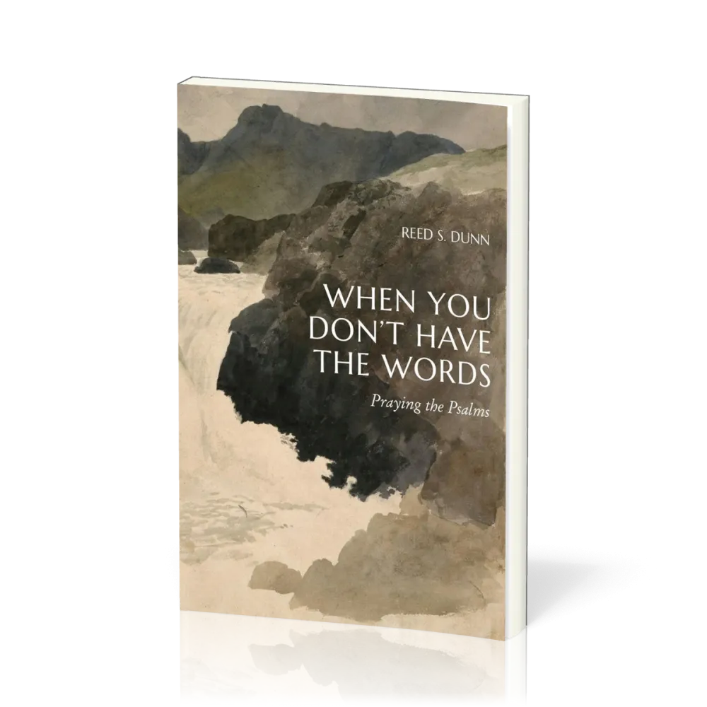 When You Don't Have the Words - Praying the Psalms