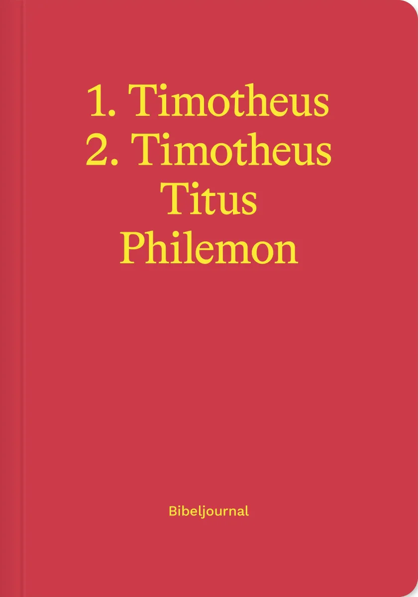 1. Timotheus, 2. Timotheus, Titus, Philemon - Bibeljournal