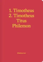 1. Timotheus, 2. Timotheus, Titus, Philemon - Bibeljournal