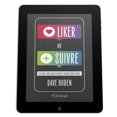 Liker ou suivre ? - Ce que tout ado devrait savoir sur Jésus - EBOOK
