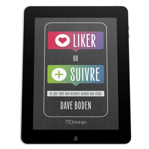Liker ou suivre ? - Ce que tout ado devrait savoir sur Jésus - EBOOK