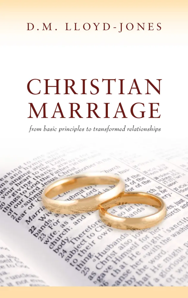 Christian Marriage - From Basic Principles to Transformed Relationships