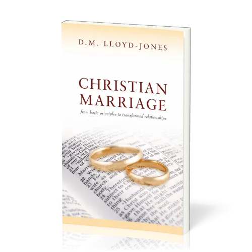 Christian Marriage - From Basic Principles to Transformed Relationships