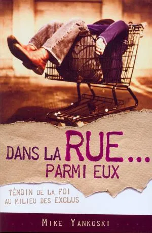 Dans la rue parmi eux - Témoin de la foi au milieu des exclus
