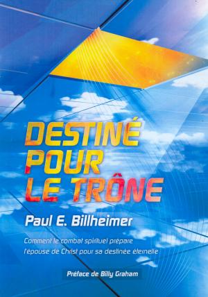 Destiné pour le trône - Comment le combat spirituel prépare l'épouse de Christ pour sa destinée...