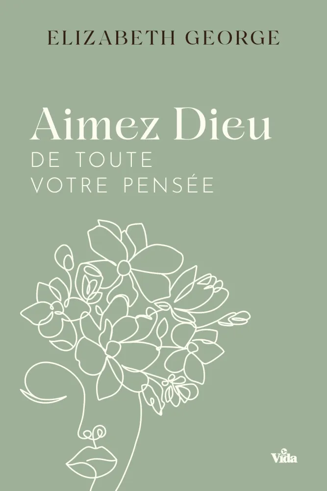 Aimez Dieu de toute votre pensée