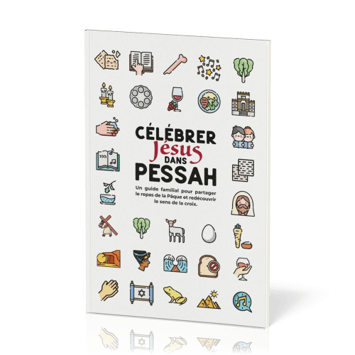 Célébrez Jésus dans Pessah - Un guide familial