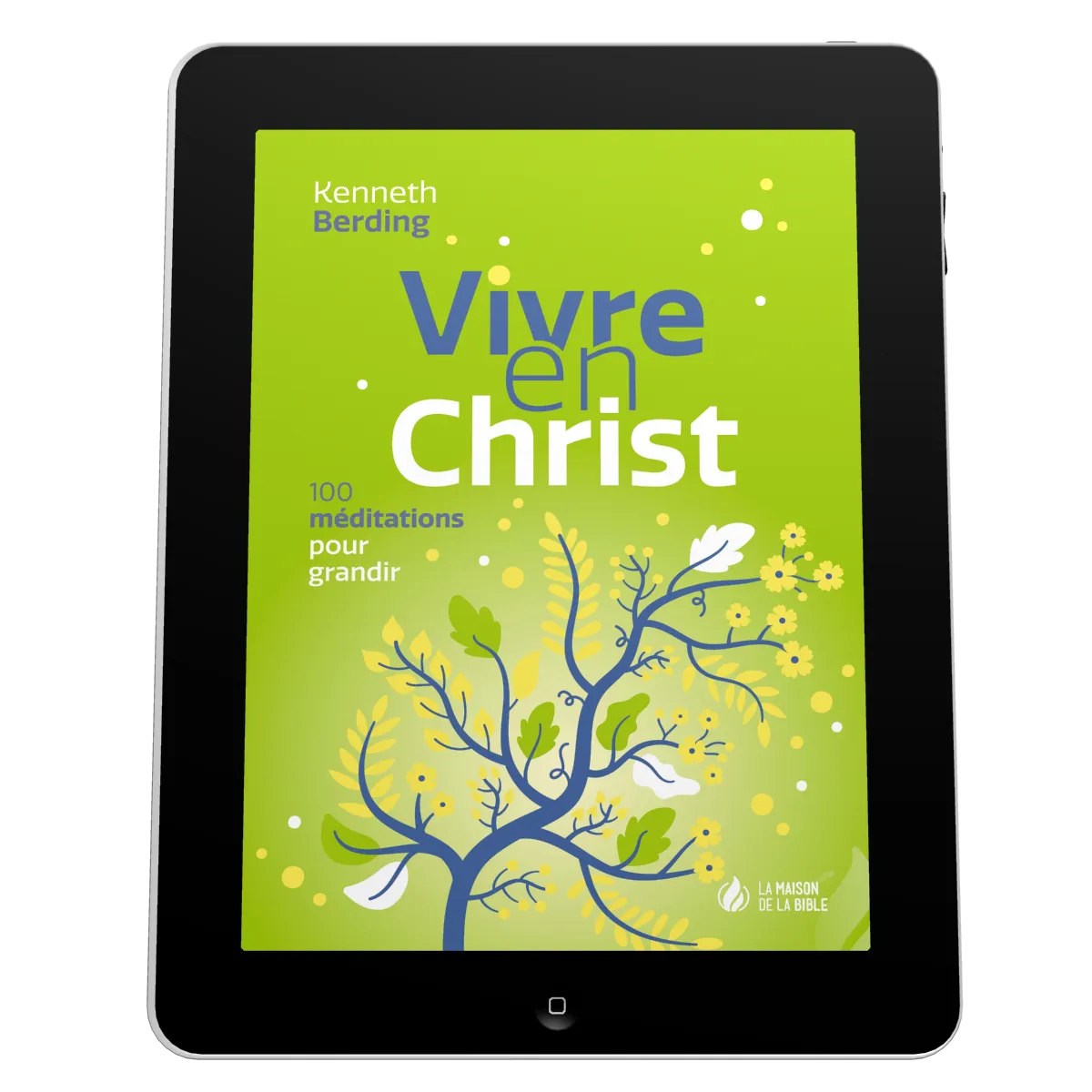 Vivre en Christ - 100 méditations pour grandir - ePub