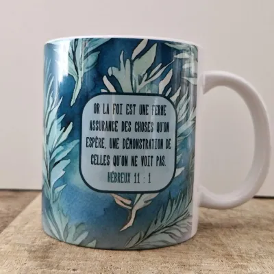 Mug Hébreux 11:1 - Or la foi est une ferme assurance…