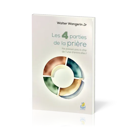 4 parties de la prière (Les) - Ne passez pas à coté de l’une d’entre elles !