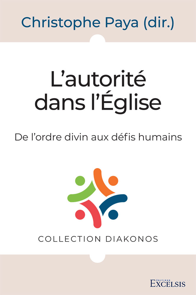 Autorité dans l’Église (L') - De l’ordre divin aux défis humains [Coll. Diakonos]