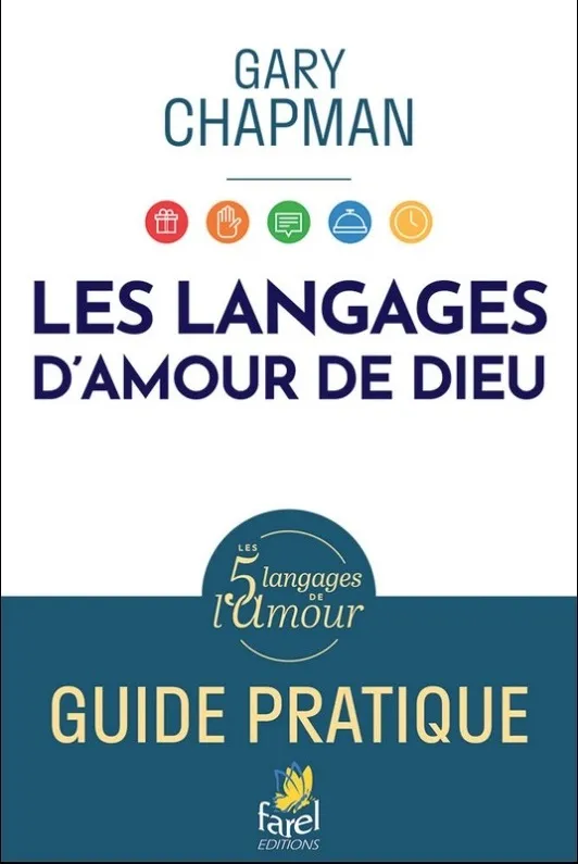 Langages d’amour de Dieu. (Les) - Guide pratique