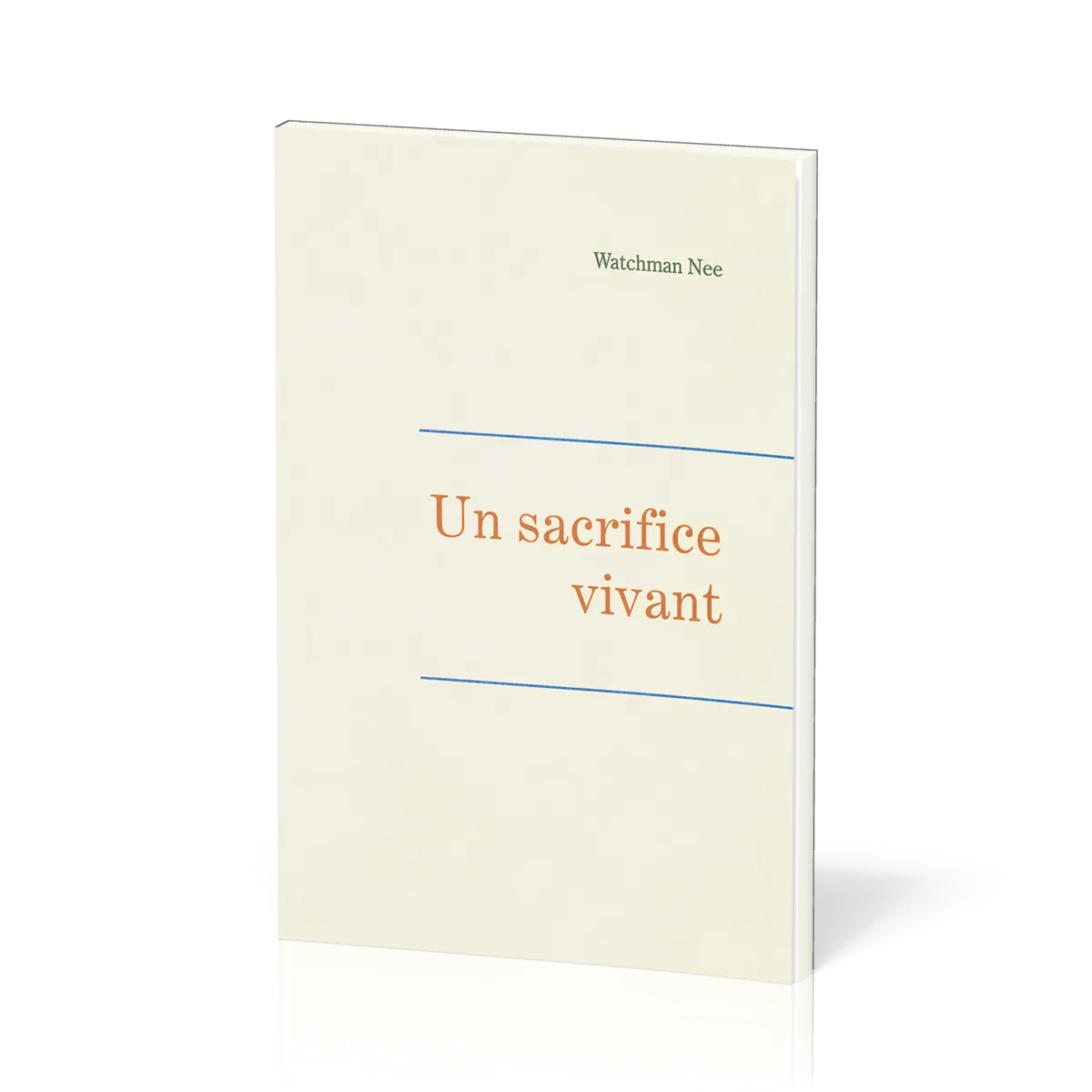 Un sacrifice vivant - Leçons fondamentales volume 1