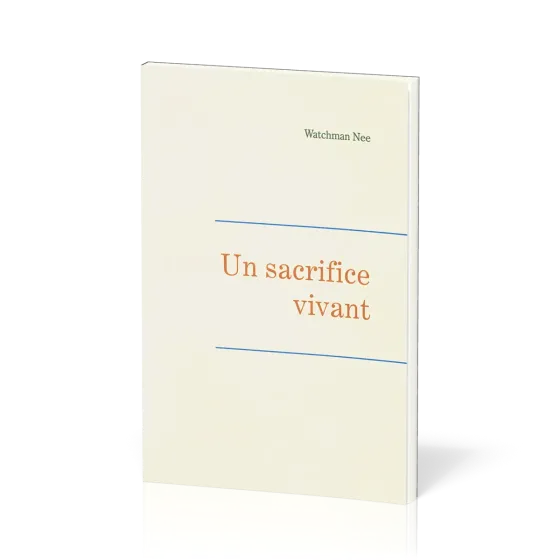 Un sacrifice vivant - Leçons fondamentales volume 1