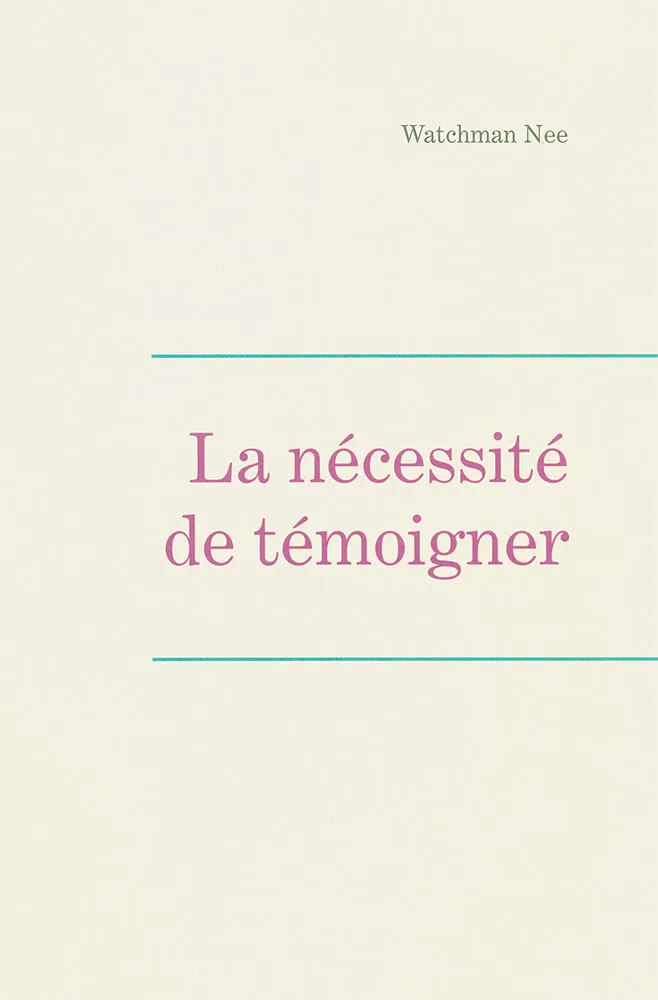 Nécessité de témoigner (La) - Leçons fondamentales volume 2