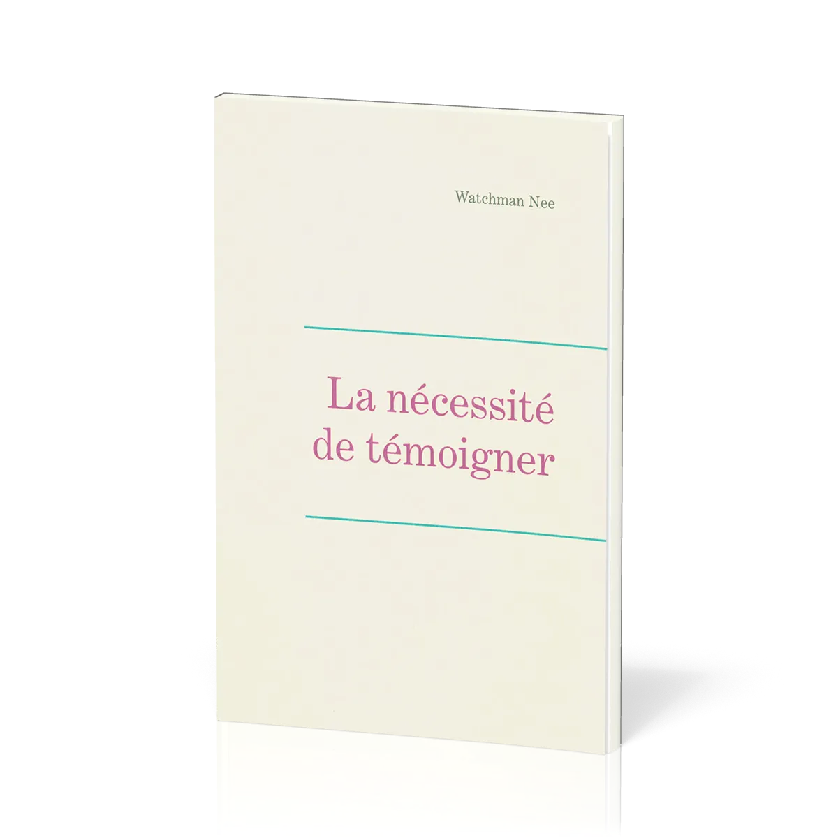 Nécessité de témoigner (La) - Leçons fondamentales volume 2