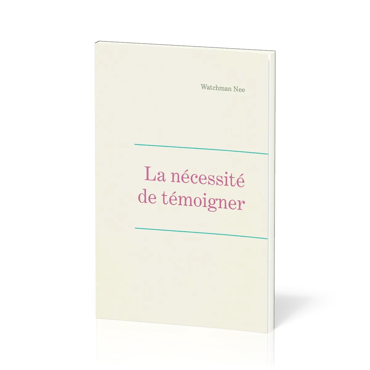 Nécessité de témoigner (La) - Leçons fondamentales volume 2